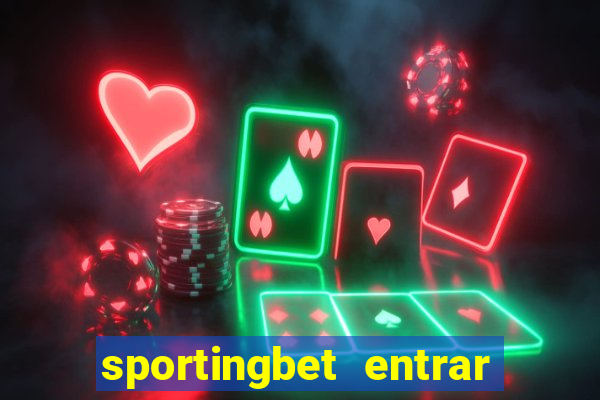 sportingbet entrar na minha conta